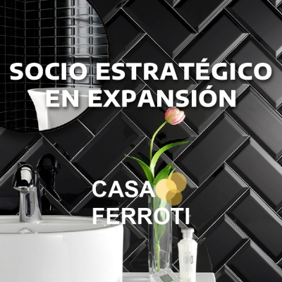 CASA FERROTI, UN SOCIO ESTRATÉGICO EN EXPANSIÓN